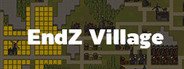 EndZ Village System Requirements