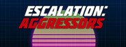 Escalation: Aggressors System Requirements