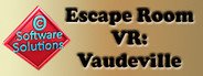 Escape Room VR: Vaudeville System Requirements