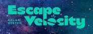 Escape Velocity: Solar System System Requirements