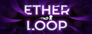 Ether Loop System Requirements