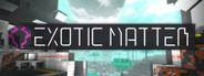 Exotic Matter System Requirements