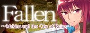 Fallen ~Makina and the City of Ruins~ System Requirements