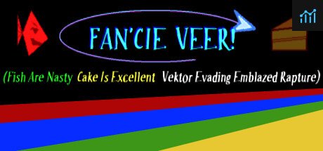 FAN'CIE VEER! (Fish Are Nasty, Cake Is Excellent Vektor Evading Emblazed Rapture) PC Specs