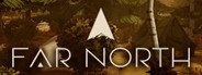 Far North System Requirements
