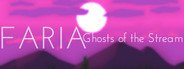 FARIA: Ghosts of the Stream System Requirements