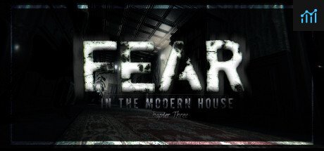 Fear in The Modern House - CH3 PC Specs