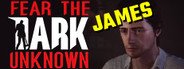Fear the Dark Unknown: James System Requirements