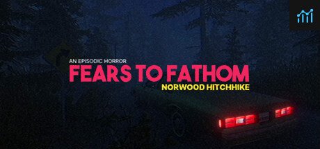Fears to Fathom - Norwood Hitchhike PC Specs