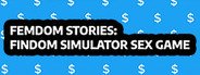 Can I Run Femdom Stories: Findom Simulator Sex Game?