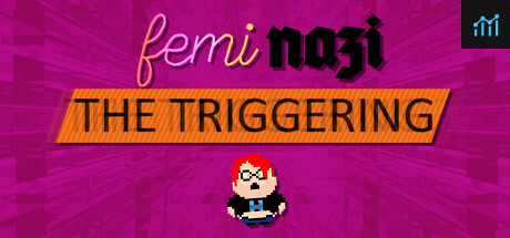 FEMINAZI: The Triggering PC Specs