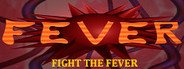 FEVER: FIGHT THE FEVER System Requirements