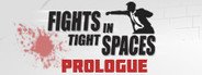 Fights in Tight Spaces (Prologue) System Requirements