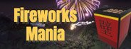 Fireworks Mania - An Explosive Simulator System Requirements