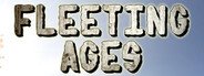 Can I Run Fleeting Ages?