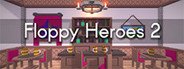 Floppy Heroes 2 System Requirements