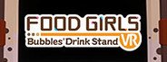 Food Girls - Bubbles' Drink Stand VR System Requirements