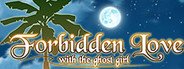 Forbidden Love With The Ghost Girl System Requirements