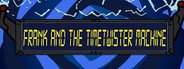 Frank & the TimeTwister Machine System Requirements