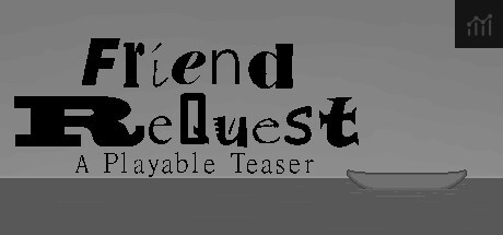 Friend ReQuest - A Playable Teaser PC Specs