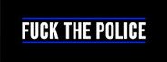 Fuck The Police System Requirements