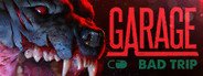 GARAGE: Bad Trip System Requirements