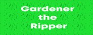 Gardener the Ripper System Requirements