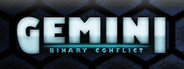 Gemini: Binary Conflict System Requirements