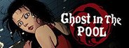 Ghost in the pool System Requirements