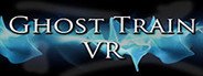 Can I Run Ghost Train VR?