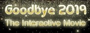 Goodbye 2019 (Interactive Movie) System Requirements