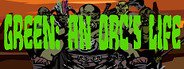 Green: An Orc's Life System Requirements