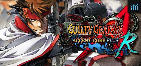 GUILTY GEAR XX ACCENT CORE PLUS R PC Specs