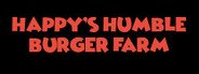 Happy's Humble Burger Farm Alpha System Requirements