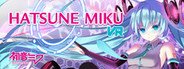 Hatsune Miku VR / 初音ミク VR System Requirements