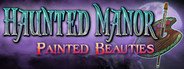 Haunted Manor: Painted Beauties Collector's Edition System Requirements