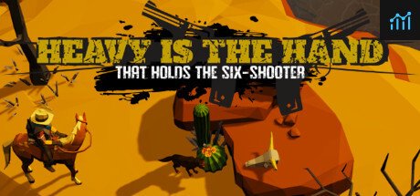 Heavy is the Hand that Holds the Six-Shooter PC Specs