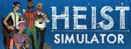 Heist Simulator System Requirements