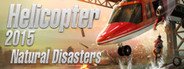 Can I Run Helicopter 2015: Natural Disasters?