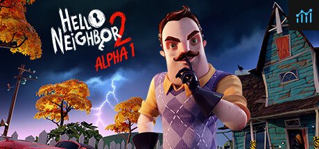 Hello Neighbor 2 Alpha 1 System Requirements