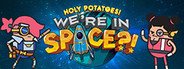 Holy Potatoes! We’re in Space?! System Requirements