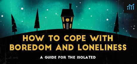 How To Cope With Boredom and Loneliness PC Specs