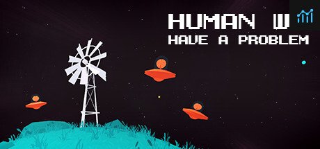 Human, we have a problem System Requirements