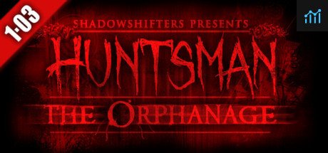 Huntsman: The Orphanage (Halloween Edition) System Requirements