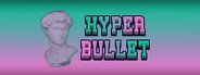 Hyper Bullet System Requirements