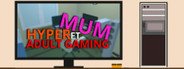 Hyper Mum Ft Adult Gaming System Requirements
