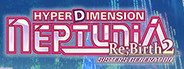 Hyperdimension Neptunia Re;Birth2: Sisters Generation System Requirements