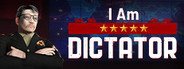 I am Dictator System Requirements