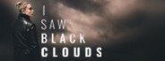 I Saw Black Clouds System Requirements