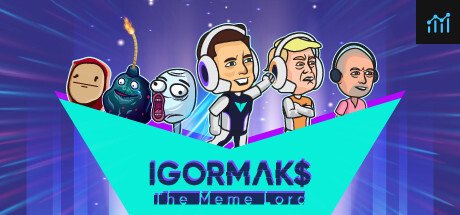 IGOR MAKS The Meme Lord PC Specs